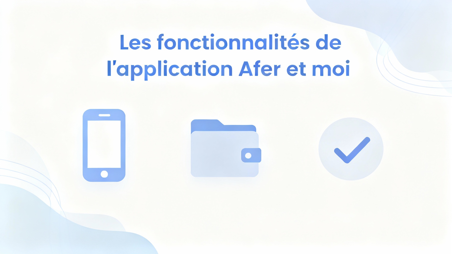 Les fonctionnalités de l'application Afer et moi