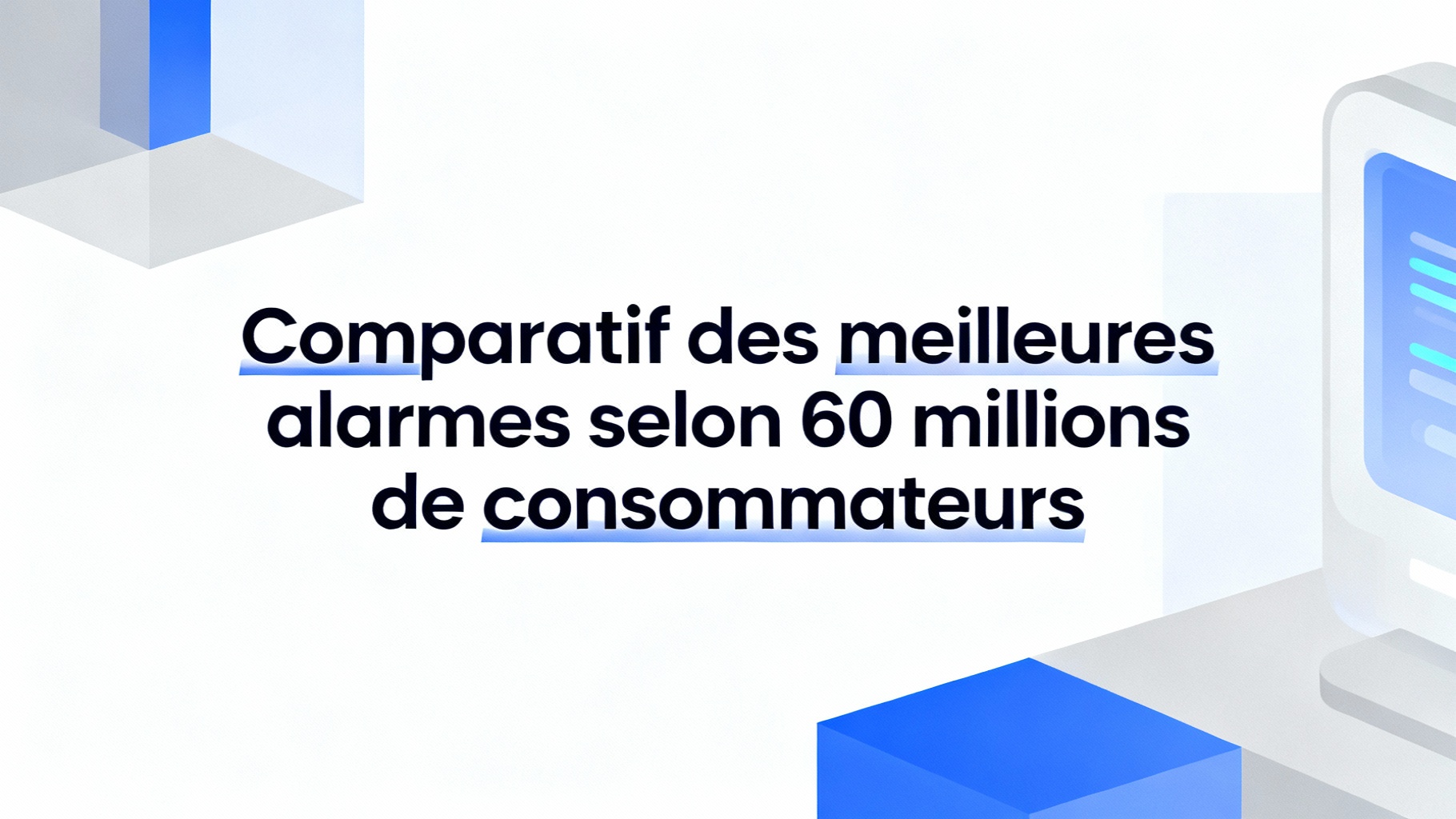 Comparatif des meilleures alarmes selon 60 millions de consommateurs