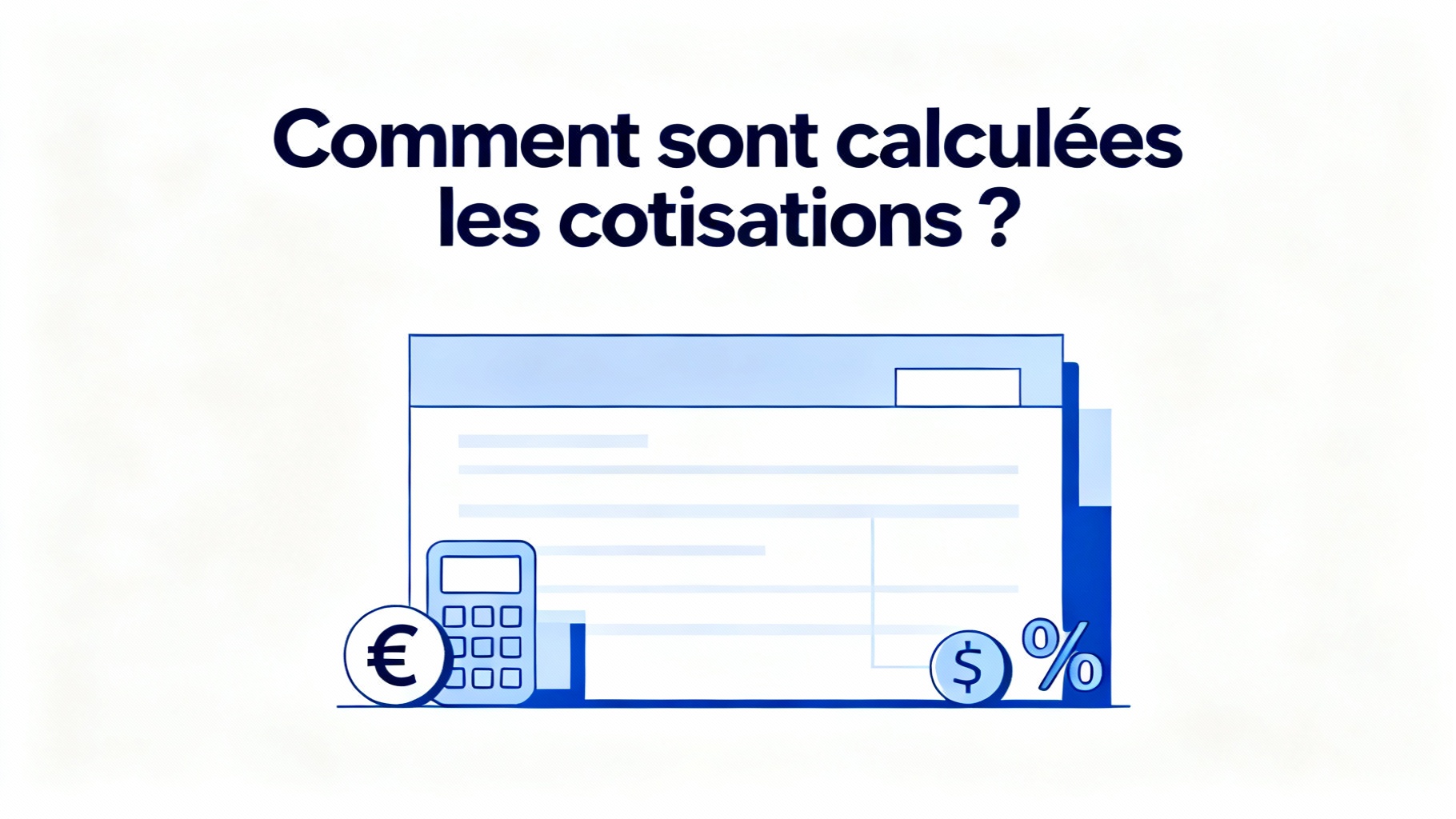 Comment sont calculées les cotisations ?
