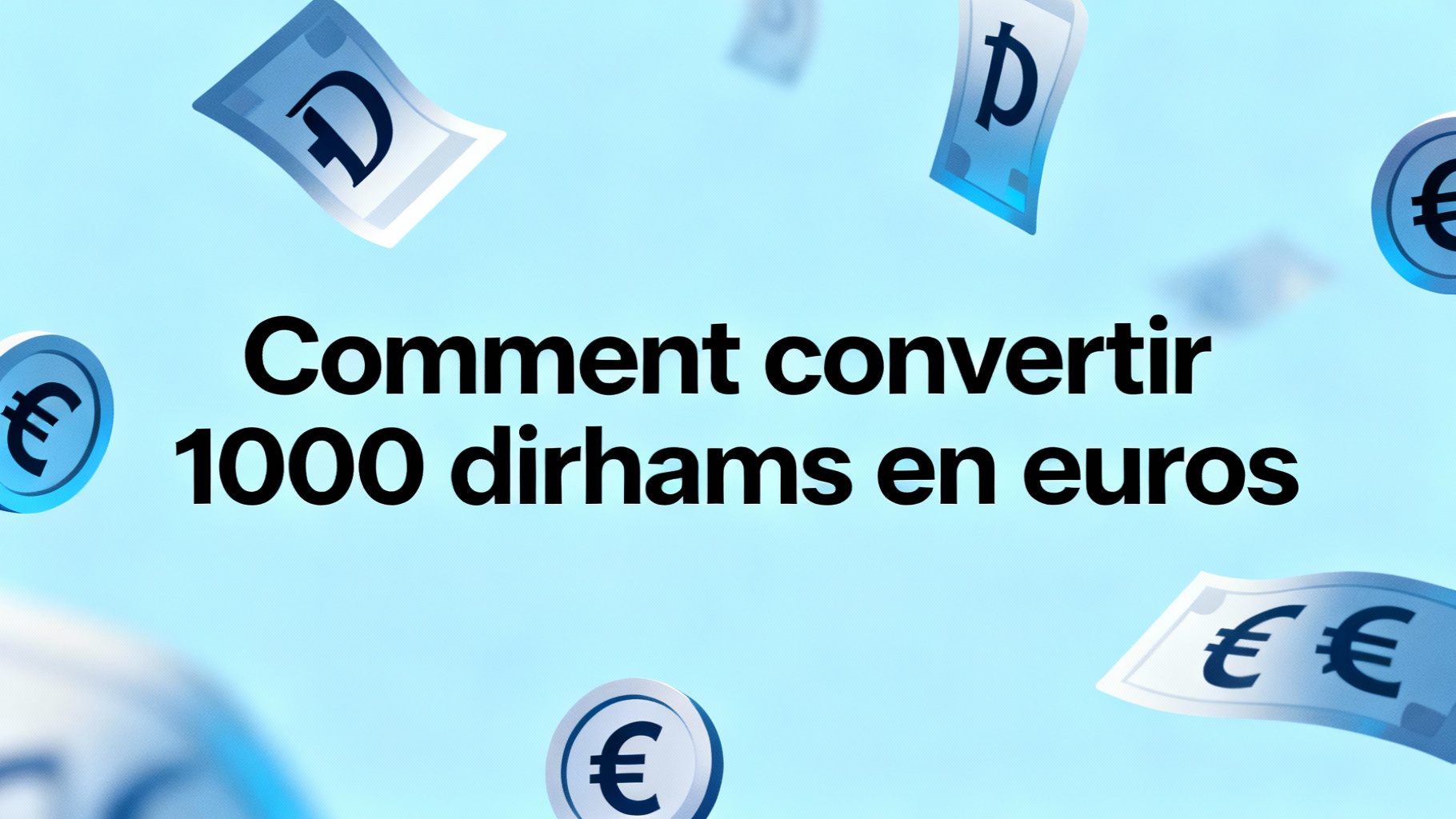 Comment convertir 1000 dirhams en euros