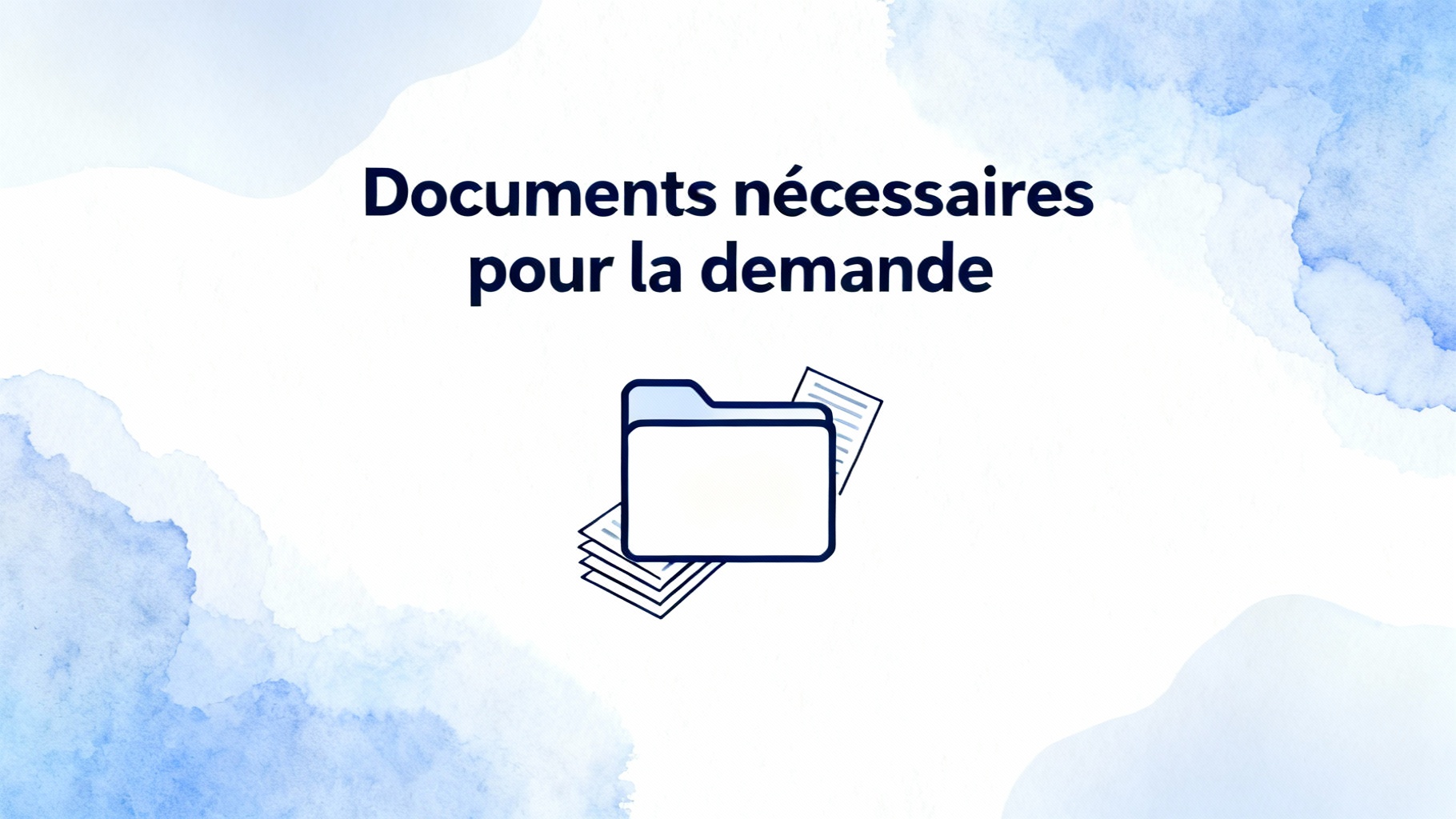 Documents nécessaires pour la demande